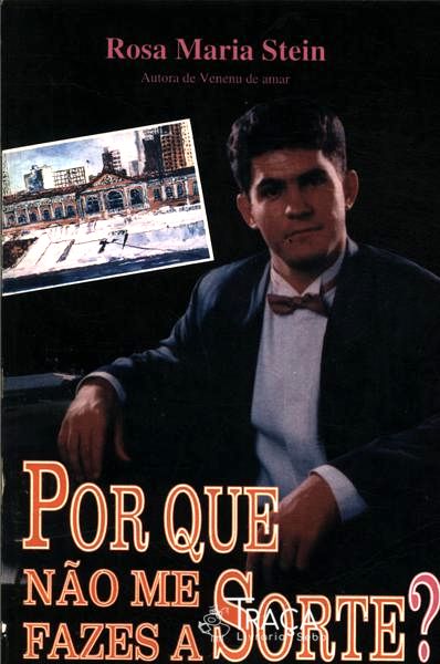 Por Que Não Me Fazes a Sorte?