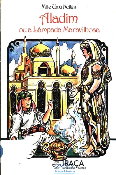 As Mil E Uma Noites: Aladim Ou A Lâmpada Maravilhosa