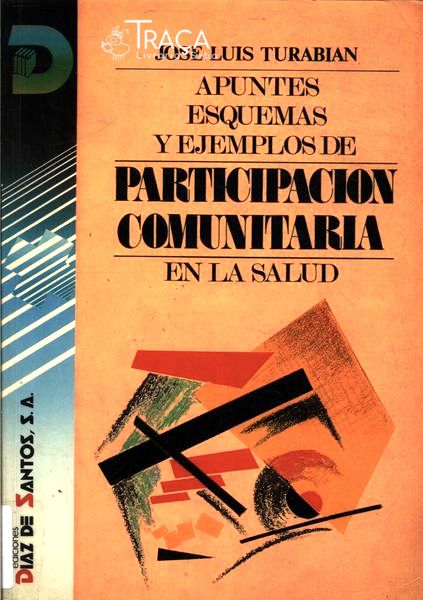 Apuntes, Esquemas Y Ejemplos de Participacion Comunitaria En La Salud