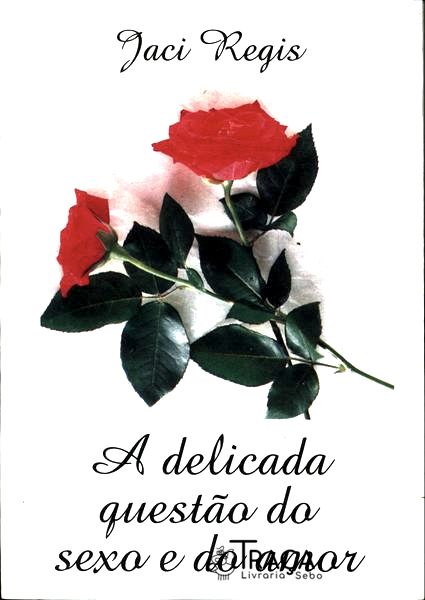 A Delicada Questão do Sexo e do Amor