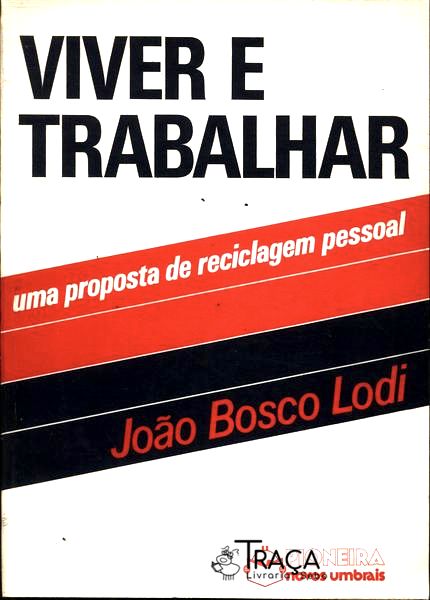 Viver e Trabalhar - Uma Proposta de Reciclagem Pessoal
