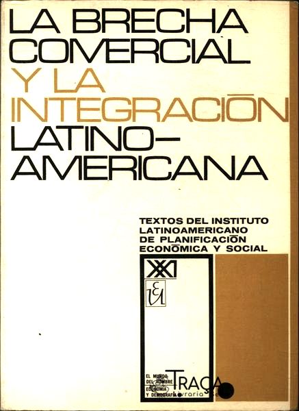 La Brecha Comercial Y La Integraciôn Latinoamericana