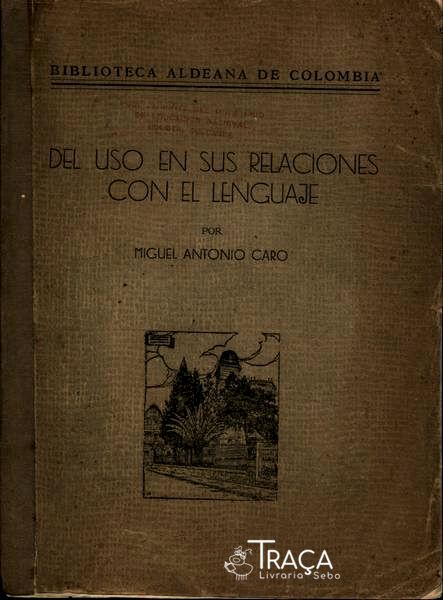 Del Uso En Sus Relaciones Con El Lenguaje