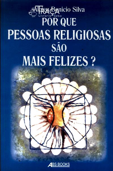 Por Que Pessoas Religosas São Mais Felizes?