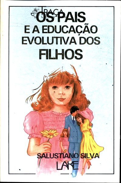 Os Pais e a Educação Evolutiva dos Filhos