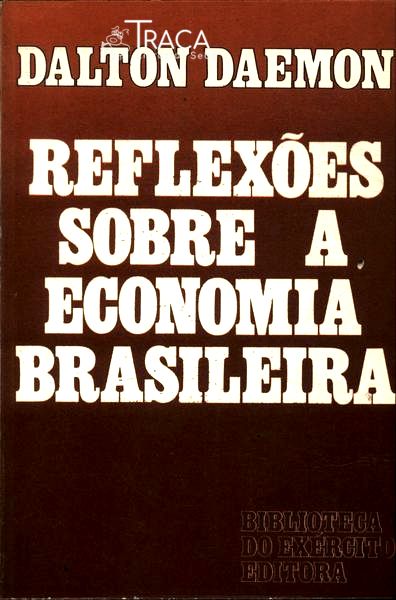 Reflexões Sobre a Economia Brasileira