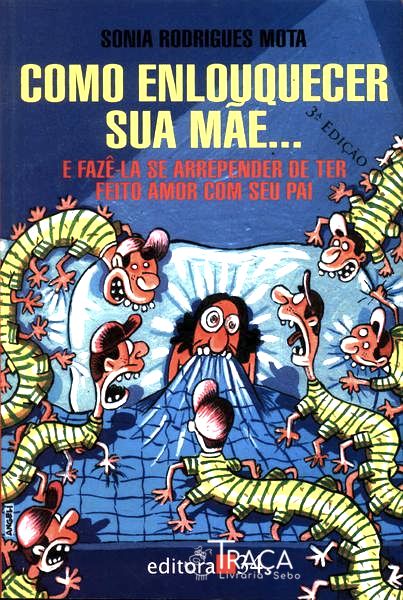 Como Enlouquecer Sua Mãe...