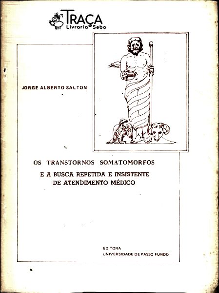 Os Transtornos Somatomorfos e a Busca Repetida e Insistente de Atendimento Técnico