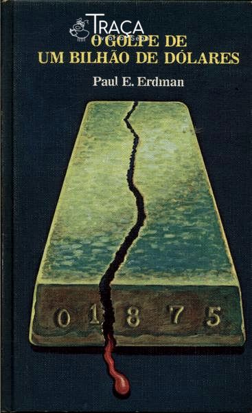 O Golpe de Um Bilhão de Dólares