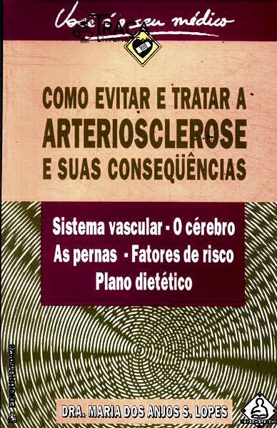 Como Evitar e Tratar a Arteriosclerose e Suas Consequências