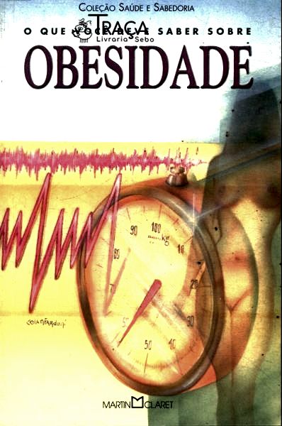 O Que Você Deve Saber Sobre Obesidade