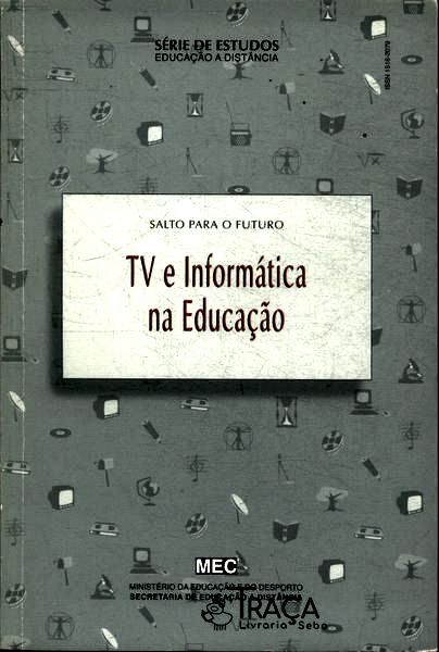 Salto para o Futuro: Tv e Informática Na Educação