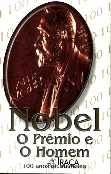 Nobel: o Prêmio e o Homem