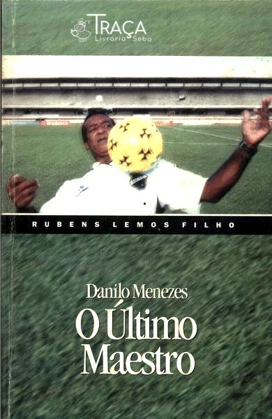 Danilo Menezes: o Último Maestro