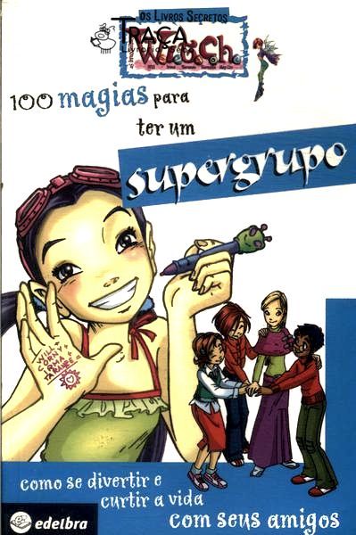 100 Magias Para Ter Um Supergrupo