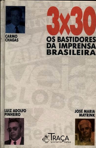 3x30: os Bastidores da Imprensa Brasileira