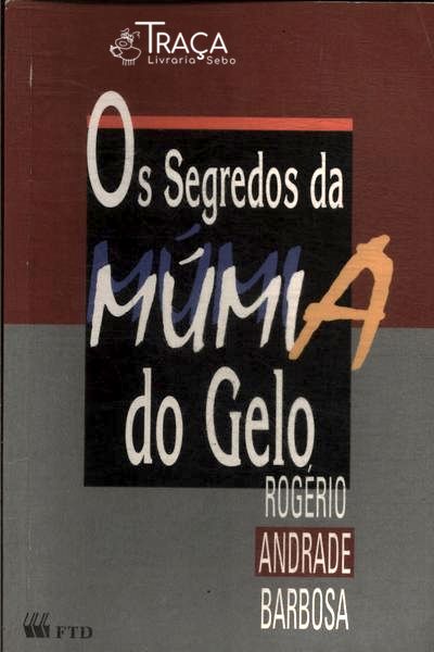Os Segredos da Múmia do Gelo