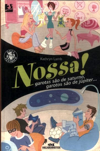 Nossa! Garotas São De Saturno Garotos São De Júpiter...