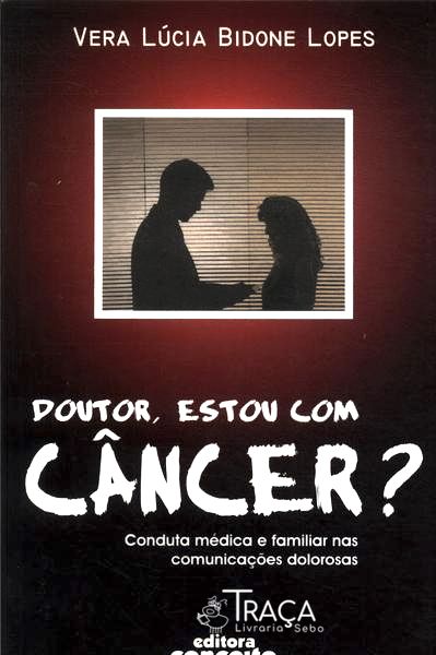 Doutor, Estou com Câncer?