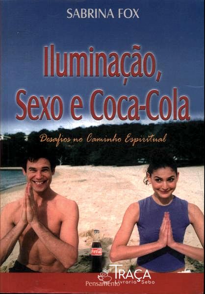 Iluminação, Sexo e Coca-cola