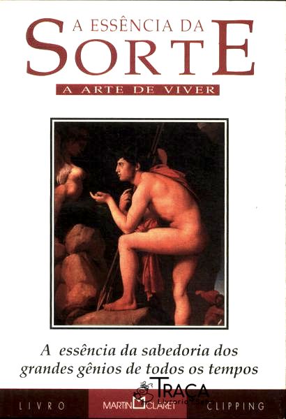 A Essência da Sorte: a Arte de Viver