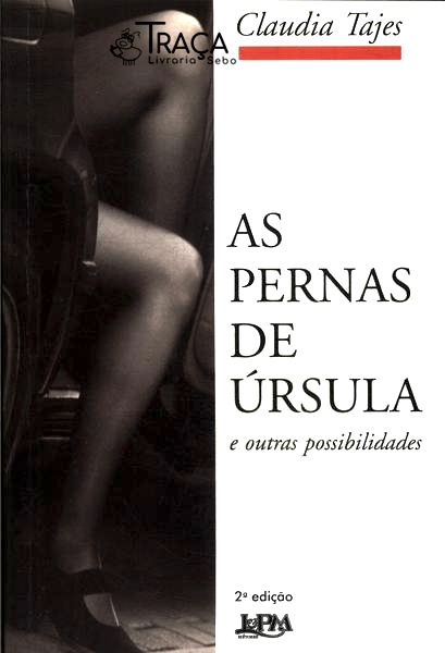 As Pernas de Úrsula e Outras Possibilidades
