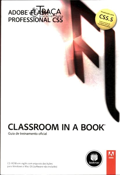 Adobe Flash Professional Cs5: Classroom In a Book (inclui Cd)