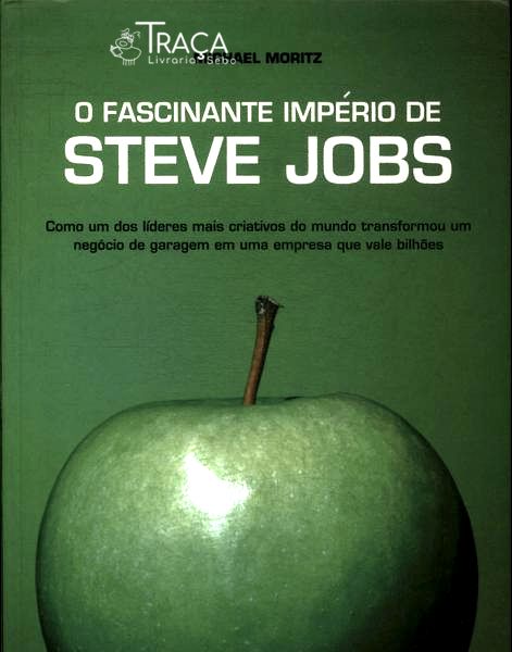 O Fascinante Império de Steve Jobs