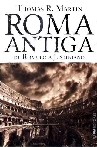 Roma Antiga: De Rômulo a Justiniano