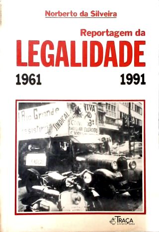 Reportagem Da Legalidade (1961-1991)