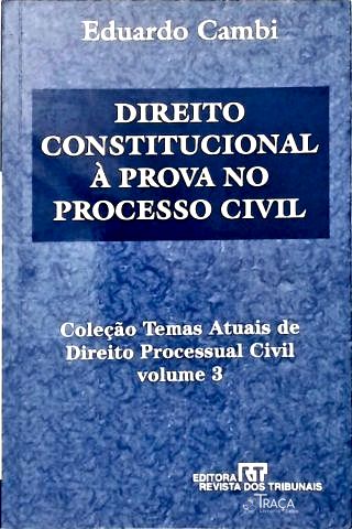 Direito Constitucional à Prova no Processo Civil