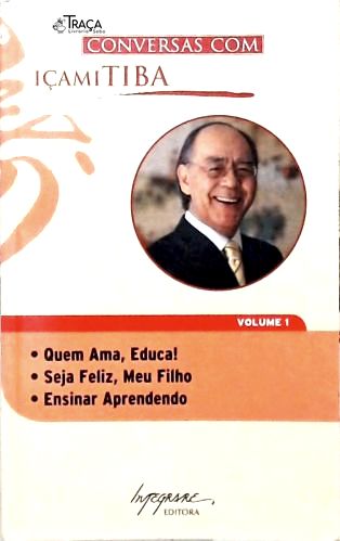 Conversas Com Içami Tiba - Vol. 1