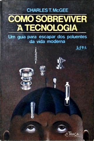 Como Sobreviver à Tecnologia