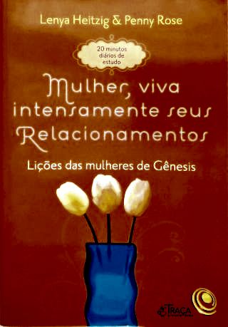 Mulher, Viva Intensamente Seus Relacionamentos