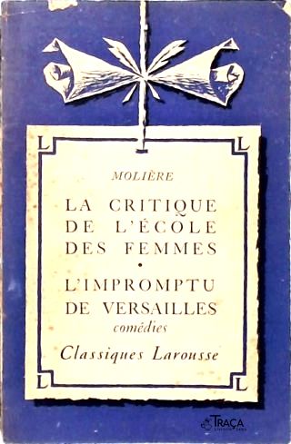 La Critique de l École Des Femmes et lImproptu de Versailles