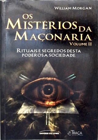 Os Mistérios da Maçonaria - Vol. 2