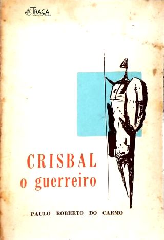 Crisbal, O Guerreiro