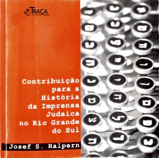Contribuição para a História da Imprensa Judaica no Rio Grande do Sul
