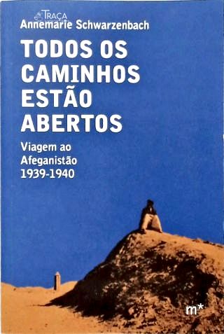 Todos os Caminhos estão Abertos: Viagem ao Afeganistão (1939-1940)
