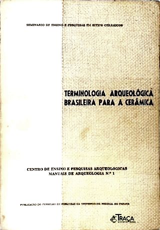 Terminologia Arqueológica Brasileira para a Cerâmica - Em 2 Volumes