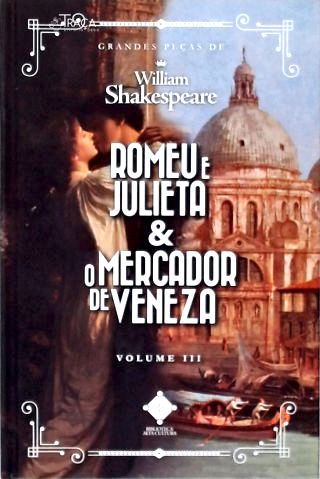 Romeu e Julieta & O Mercador de Veneza