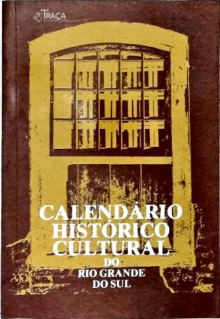 Calendário Histórico Cultural do Rio Grande Do Sul