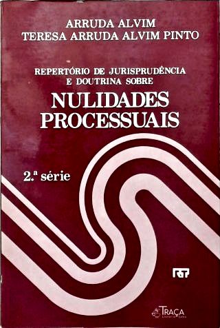 Repertório de Jurisprudência e Doutrina sobre Nulidades Processuais - 2ª Série