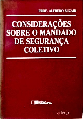 Considerações sobre o Mandado de Segurança Coletivo