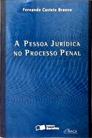 A Pessoa Jurídica no Processo Penal