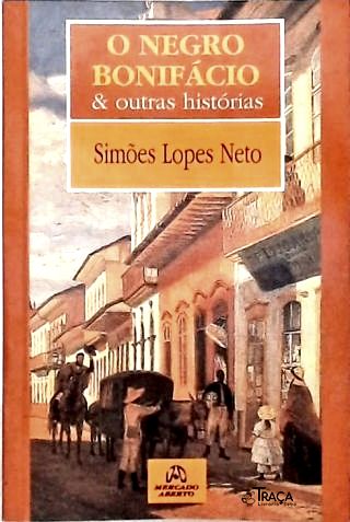O Negro Bonifácio E Outras Histórias