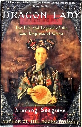 Dragon Lady: The Life and Legend of the Last Empress of China
