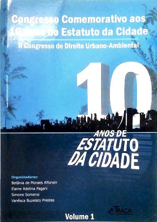Congresso Comemorativo aos 10 anos do Estuto da Cidade - Em 2 volumes