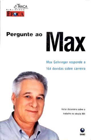 Pergunte Ao Max - Max Gehringer Responde A 164 Dúvidas Sobre Carreira