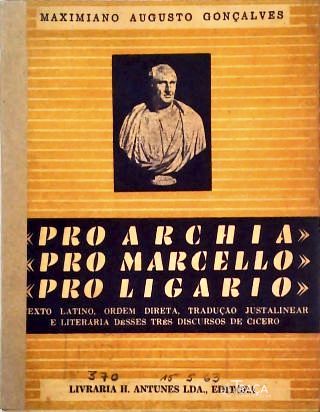 Pro Archia, Pro Marcello, Pro Ligario